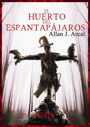 El huerto del espantapájaros, de Allan J. Arcal