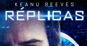 Cartel oficial de Réplicas, el nuevo film de ciencia ficción con Keanu Reeves