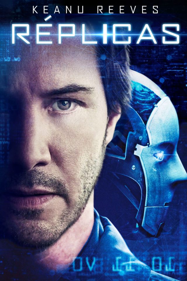 Cartel oficial de Réplicas, el nuevo film de ciencia ficción con Keanu Reeves